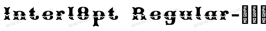 Interl8pt Regular字体转换 Interl8pt Regular字体转换